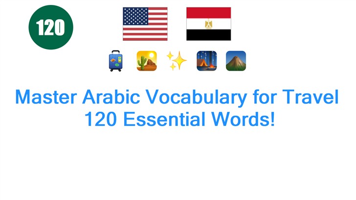 Master Arabic Vocabulary for Travel: 120 Essential Words!